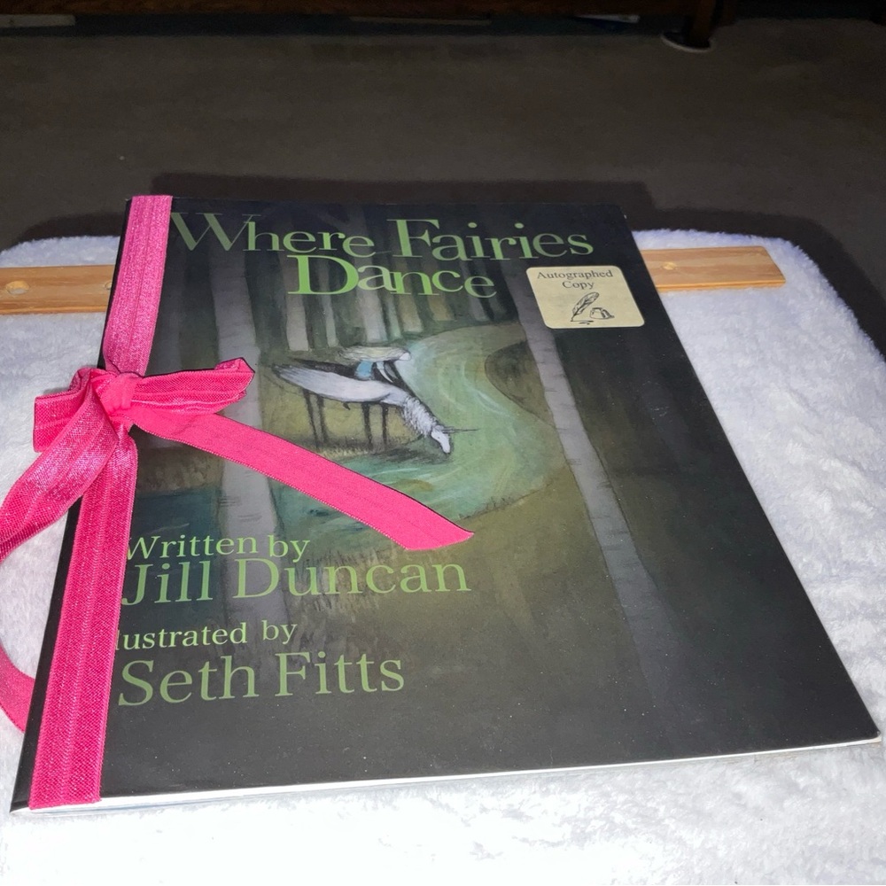 Where Fairies Dance Autographed Copy!! Signed By The Author & The illustrator
